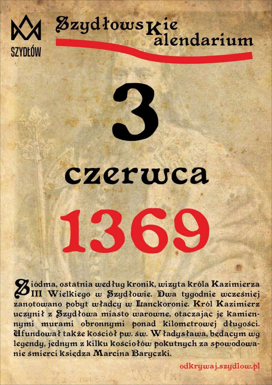 3 czerwca 1369. Wizyta Kazimierza Wielkiego w Szydłowie