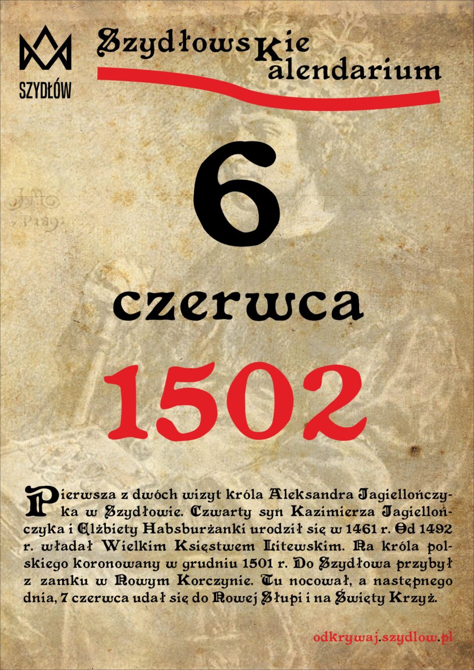 Aleksander Jagiellończyk 6 czerwca 1502 w Szydłowie