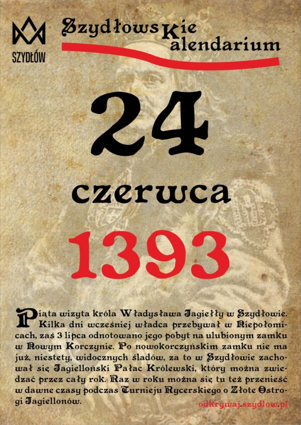 24 czerwca 1393 Piąta wizyta Władysława Jagiełły w Szydłowie