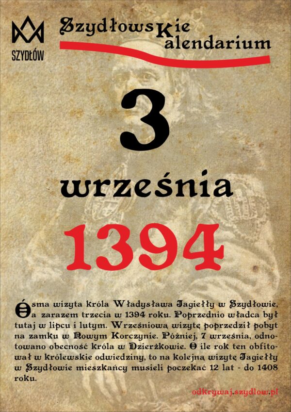 3 września 1394 pobyt Władysława Jagiełły w Szydłowie