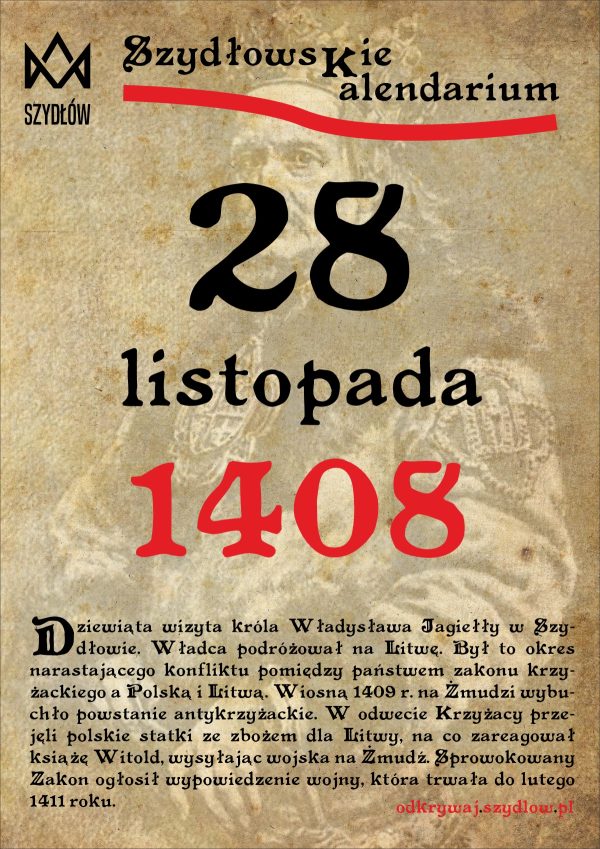 28 listopada 1408 Władysław Jagiełło odwiedził Szydłów
