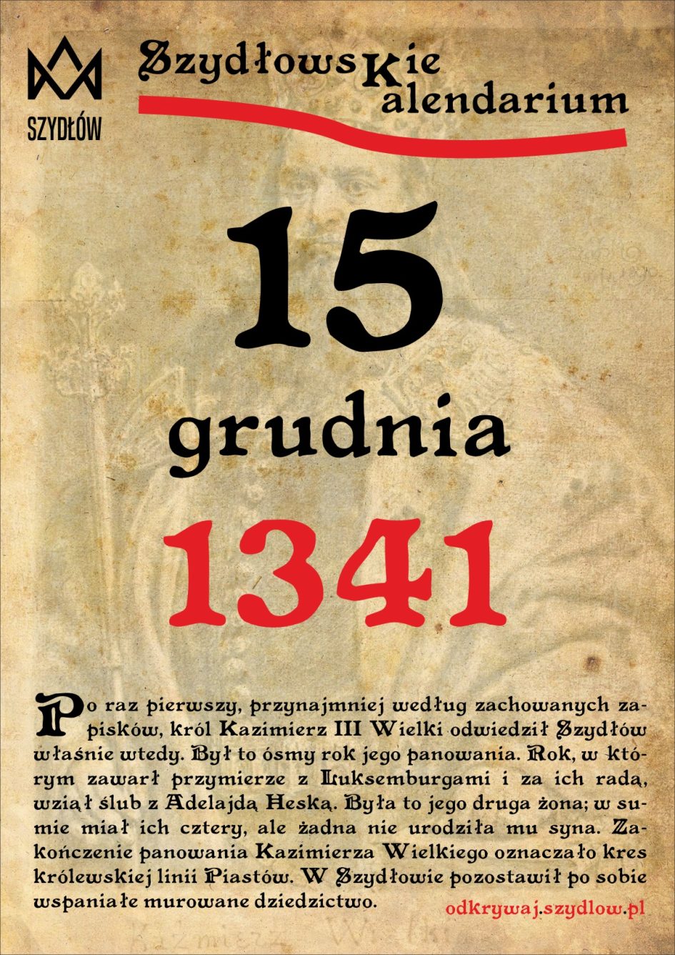 15 grudnia 1341. Kazimierz Wielki w Szydłowie