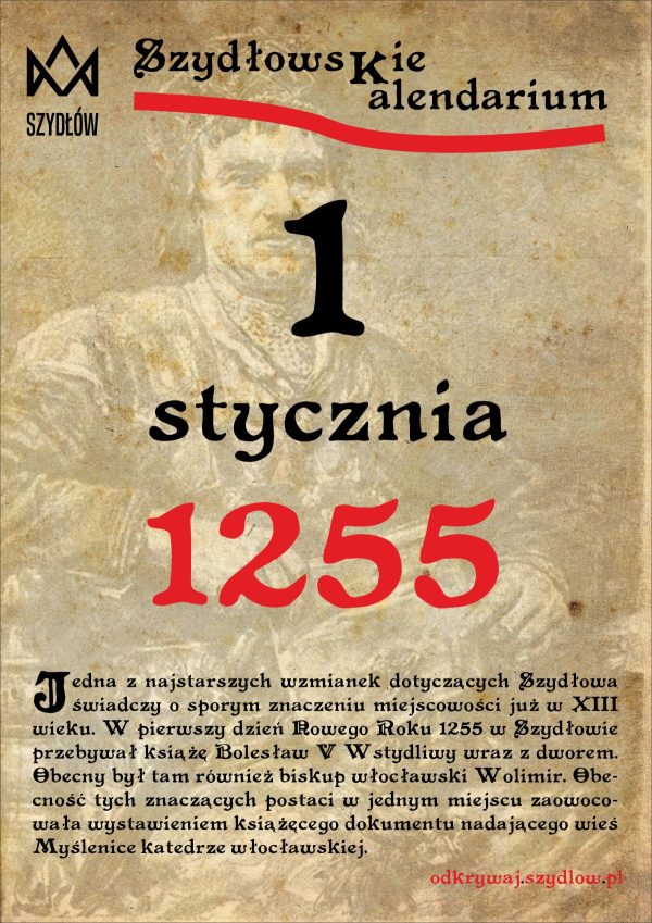 1 stycznia 1255: Bolesław V Wstydliwy w Szydłowie
